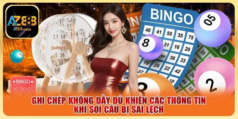 Sổ Mơ Lô Đề - Căn Cứ Soi Cầu Các Con Số May Mắn Của Cao Thủ 5 Ghi chép không đầy đủ khiến các thông tin khi soi cầu bị sai lệch