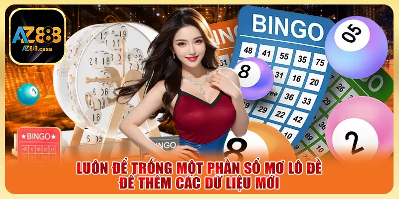 Sổ Mơ Lô Đề - Căn Cứ Soi Cầu Các Con Số May Mắn Của Cao Thủ 6 Luôn để trống một phần sổ mơ lô đề để thêm các dữ liệu mới